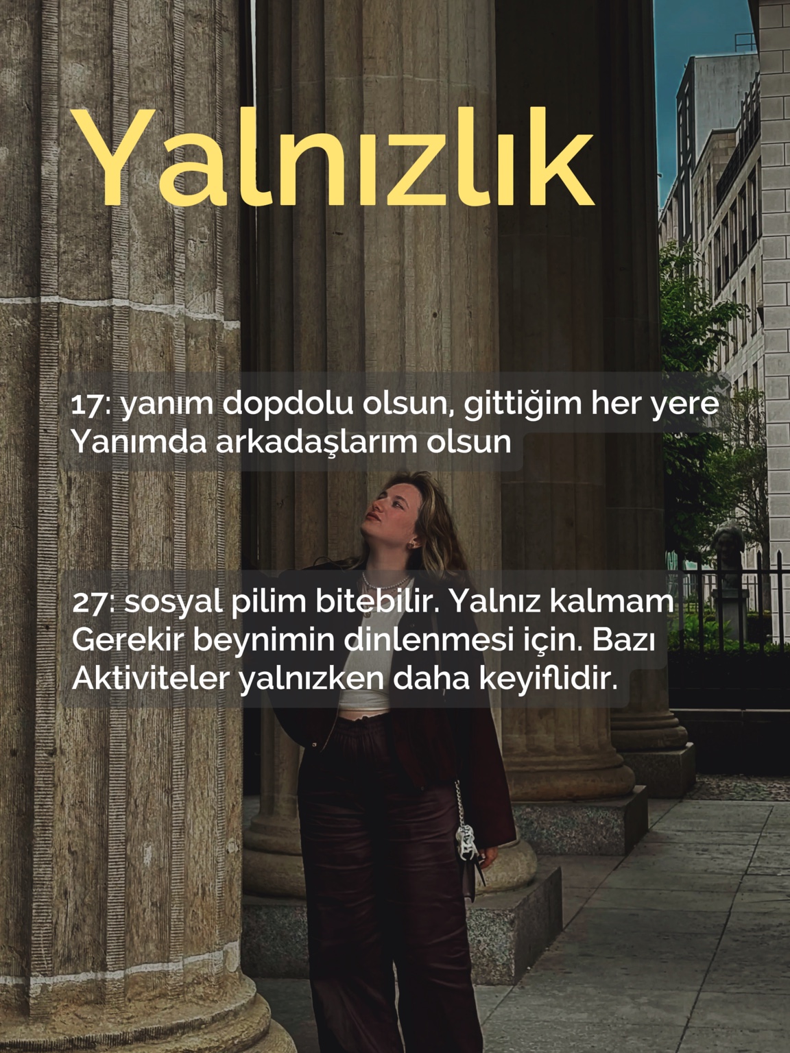 Yalnızlık — bazen kendi başıma kalmaya ve dinlenmeye ihtiyaç duyuyorum.