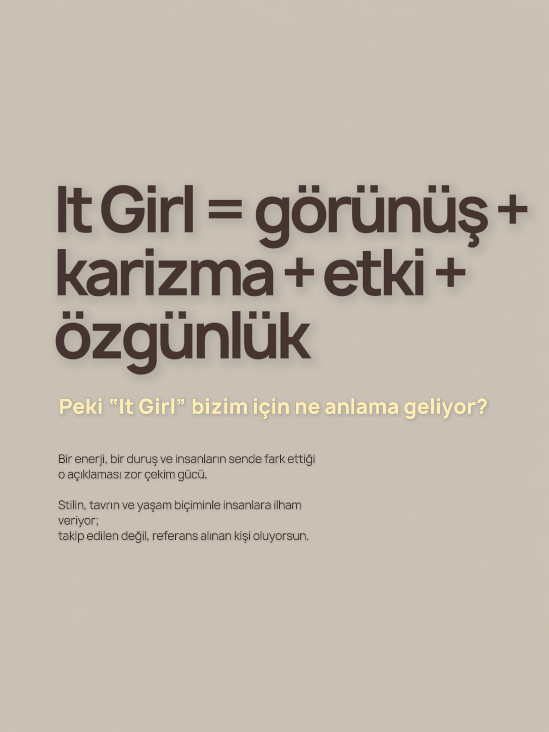 Görünüş, karizma, etki ve özgünlük.