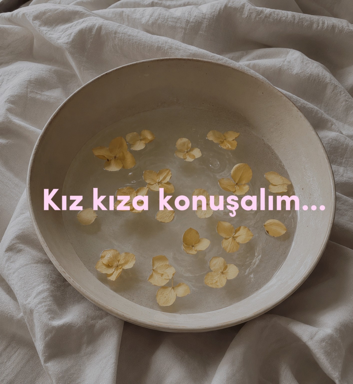 Kız kıza konuşalım.